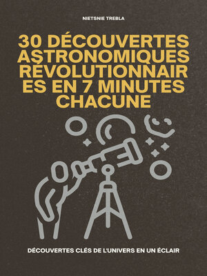 cover image of 30 Découvertes Astronomiques Révolutionnaires en 7 Minutes Chacune